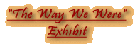 "The Way We Were"
Exhibit
